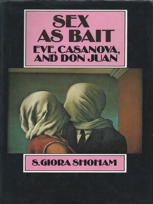 cover image of Sex as Bait: Eve, Casanova and Don Juan